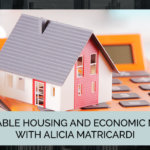 Affordable Housing And Economic Mobility With Alicia Matricardi