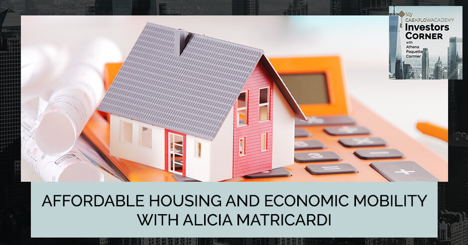 Affordable Housing And Economic Mobility With Alicia Matricardi